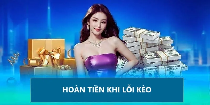 Các trường hợp hoàn tiền tại U888
