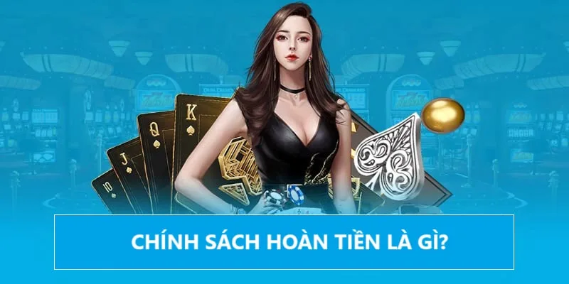 Tìm hiểu chính sách hoàn tiền U888vina.info